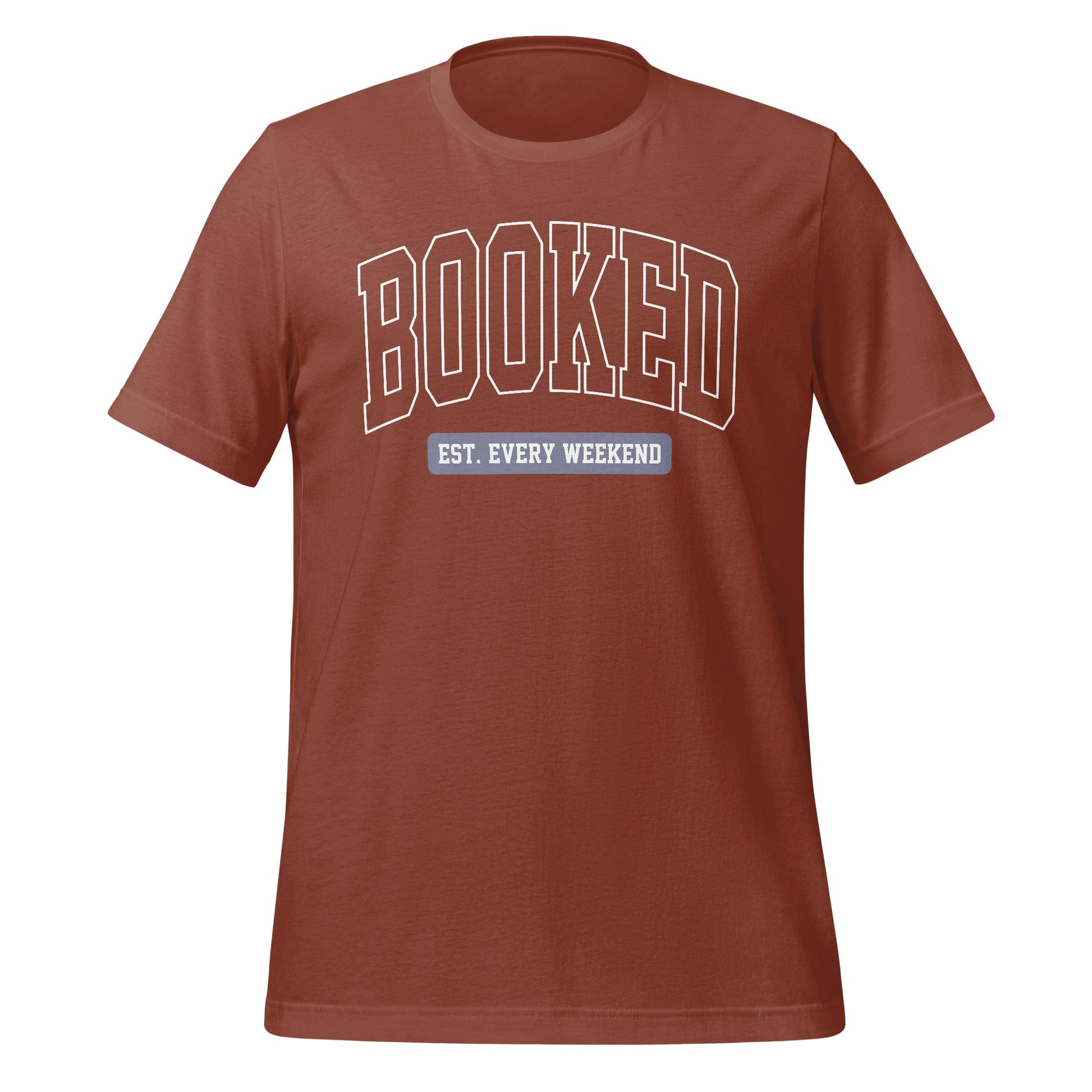 Booked Est. Every Weekend T-Shirt