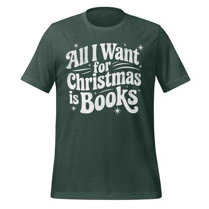 All I Want for Christmas is Books T-Shirt