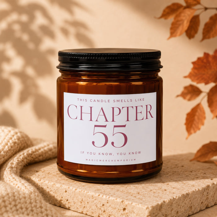 Amber candle with "CHAPTER 55 IF YOU KNOW, YOU KNOW" label.
