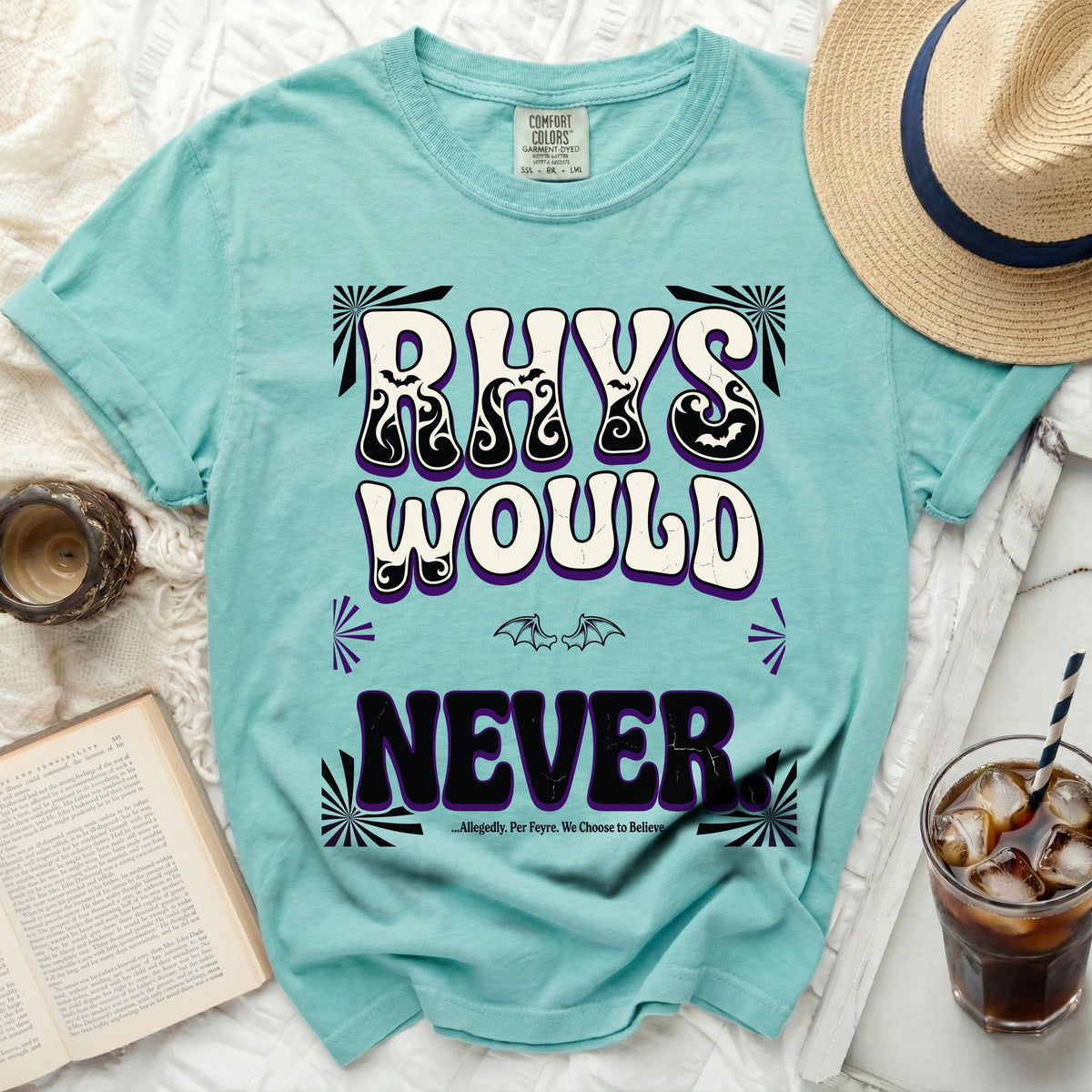 Aqua t-shirt with "Rhys Would Never. ...Allegedly. Per Feyre. We Choose to Believe" graphic.