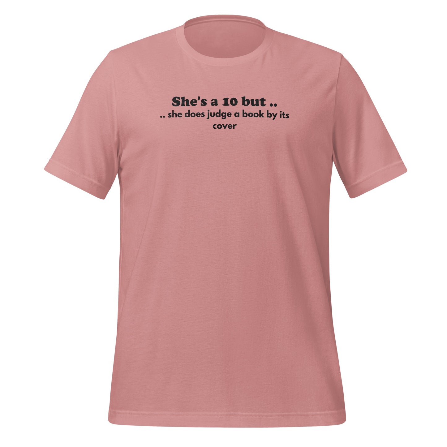 She's a 10 But.. She Does Judge a Book by Its Cover Tee