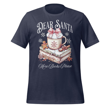Dear Santa More Books Please Graphic T-shirt