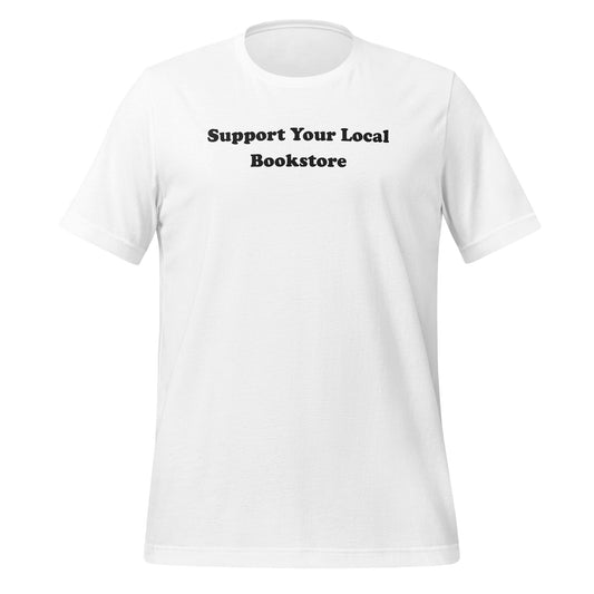 Support Your Local Bookstore Graphic Tee