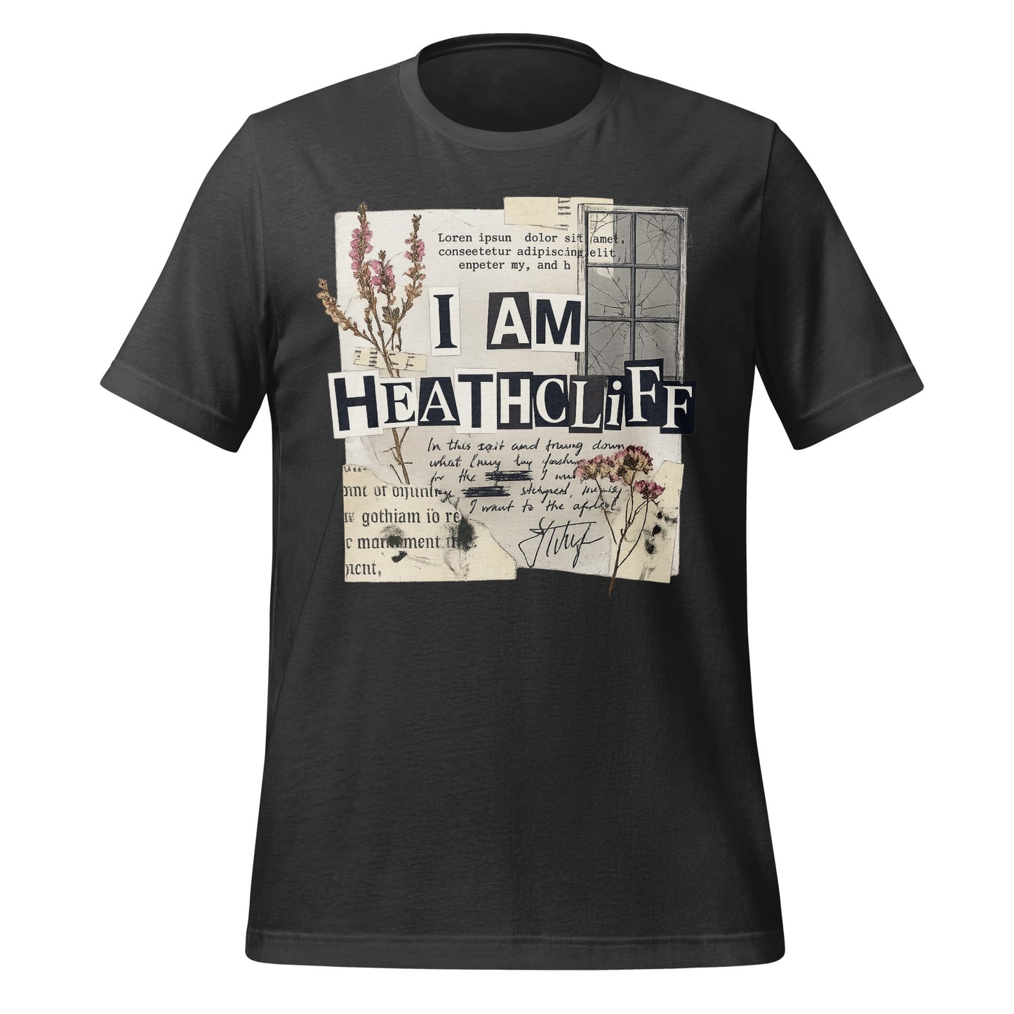 I Am Heathcliff Graphic Printed T-Shirt