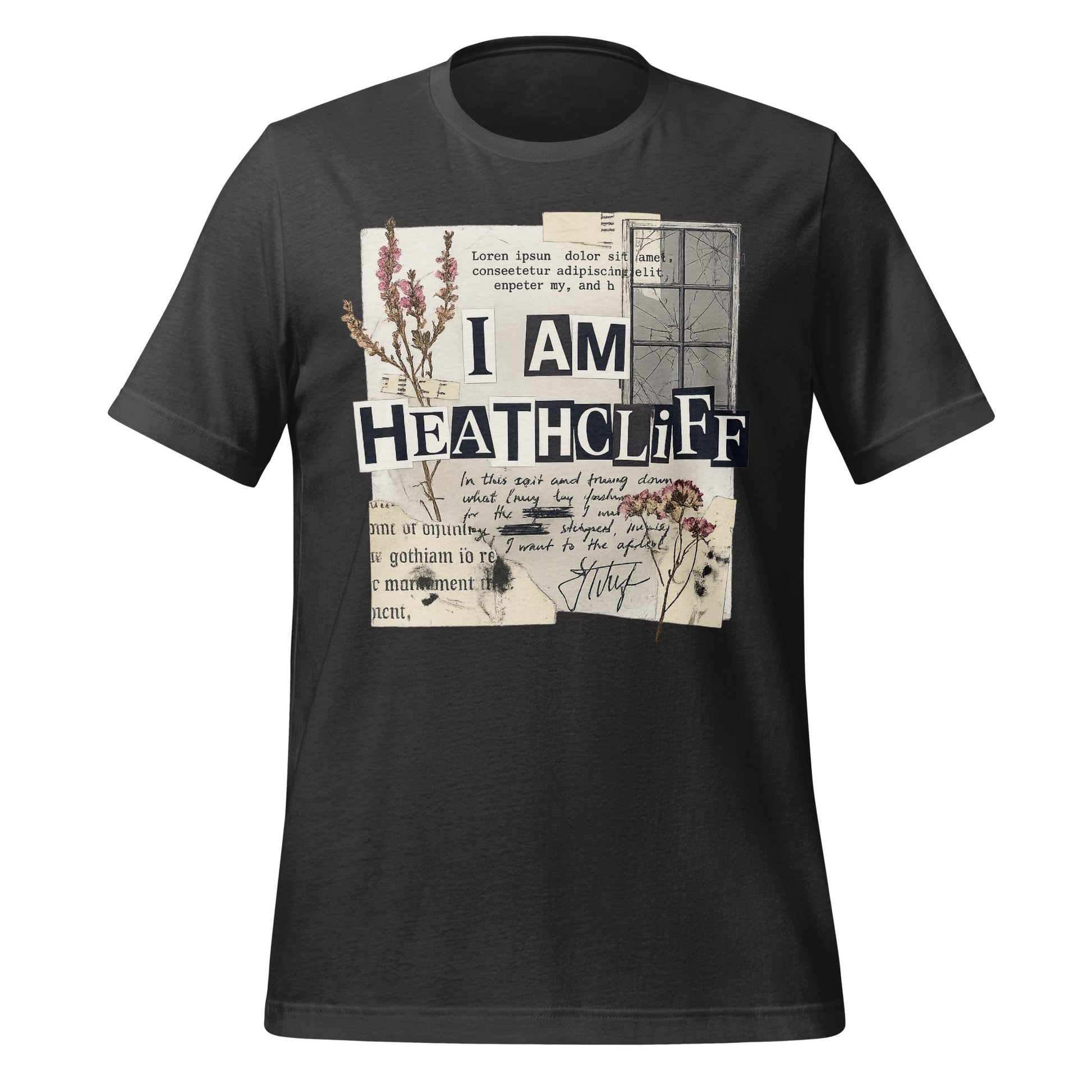 I Am Heathcliff Graphic Printed T-Shirt