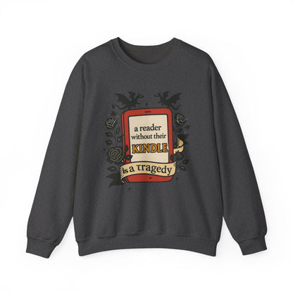 A Reader Without Their Kindle Is a Tragedy Sweatshirt