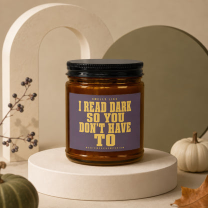 Candle with text: Smells like I read dark so you don't have to.
