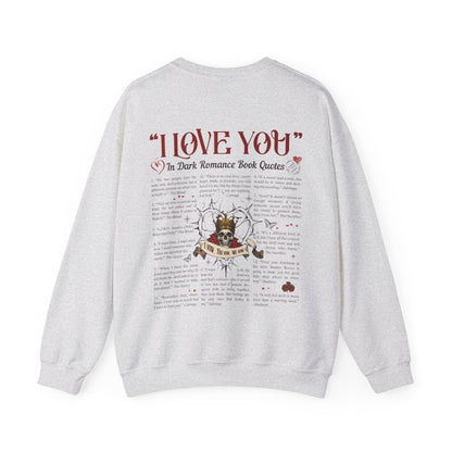 "I Love You" in Dark Romance Book Quotes Sweatshirt