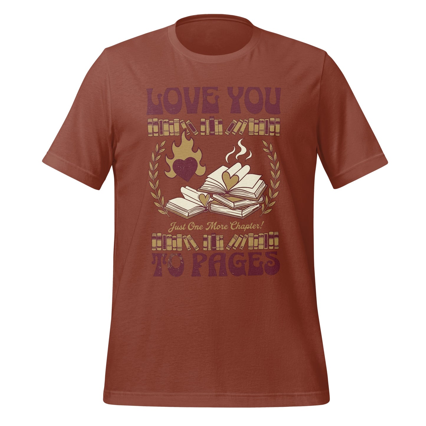 Love You to Pages Just One More Chapter T-Shirt