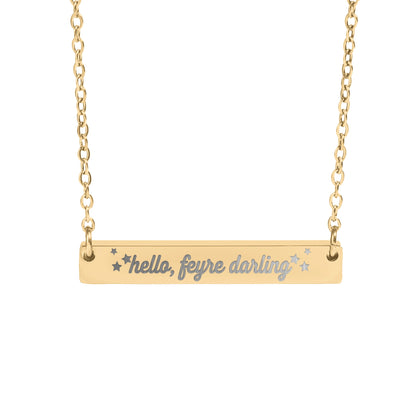 Hello Feyre Darling Necklace - MagicMerchEmporium
