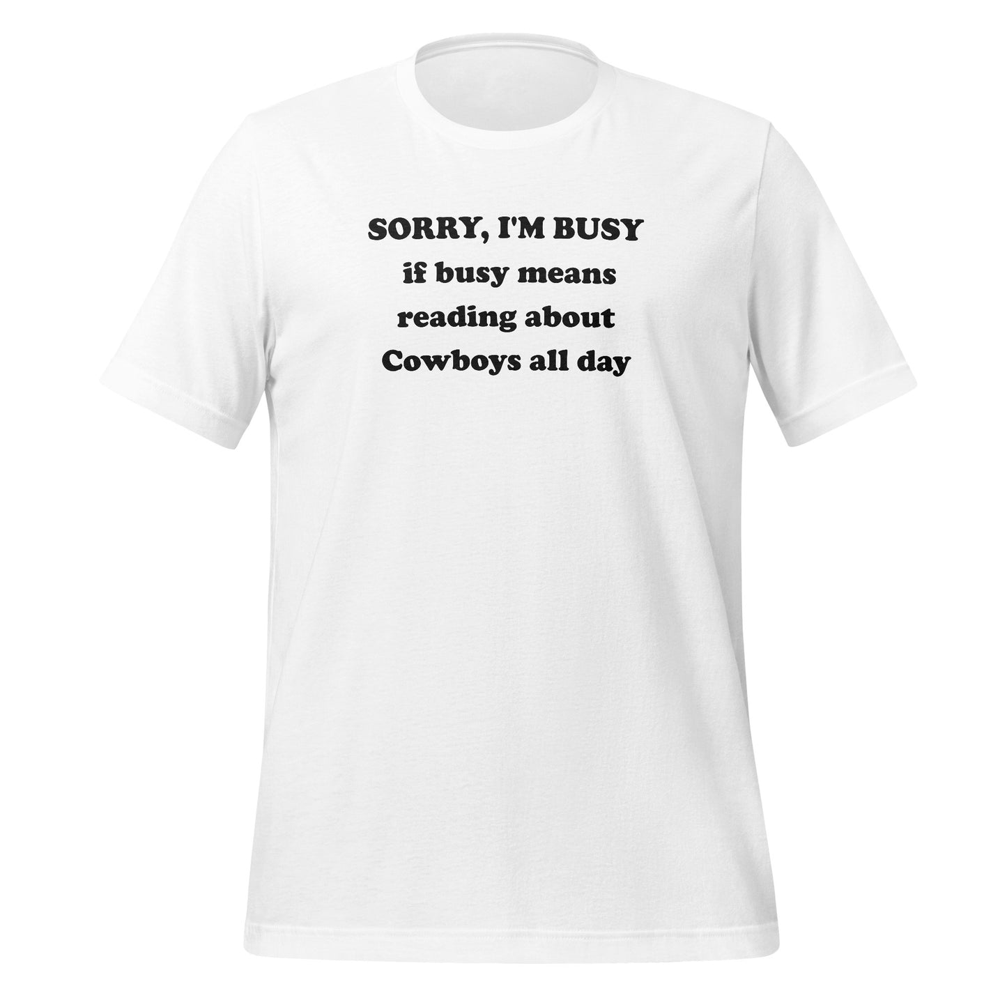SORRY I'M BUSY Reading About Cowboys All Day Shirt