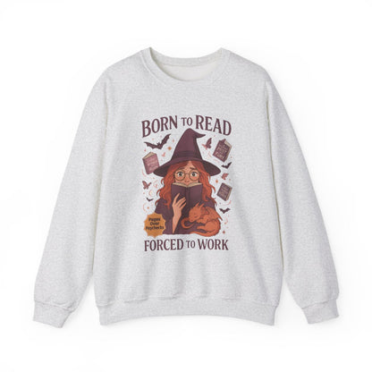 Born To Read Forced To Work Witchy Sweatshirt