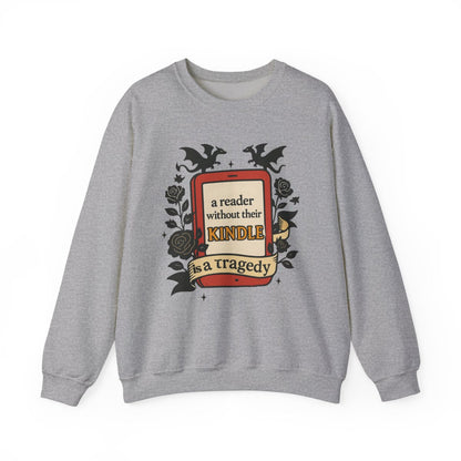 A Reader Without Their Kindle Is A Tragedy Sweatshirt