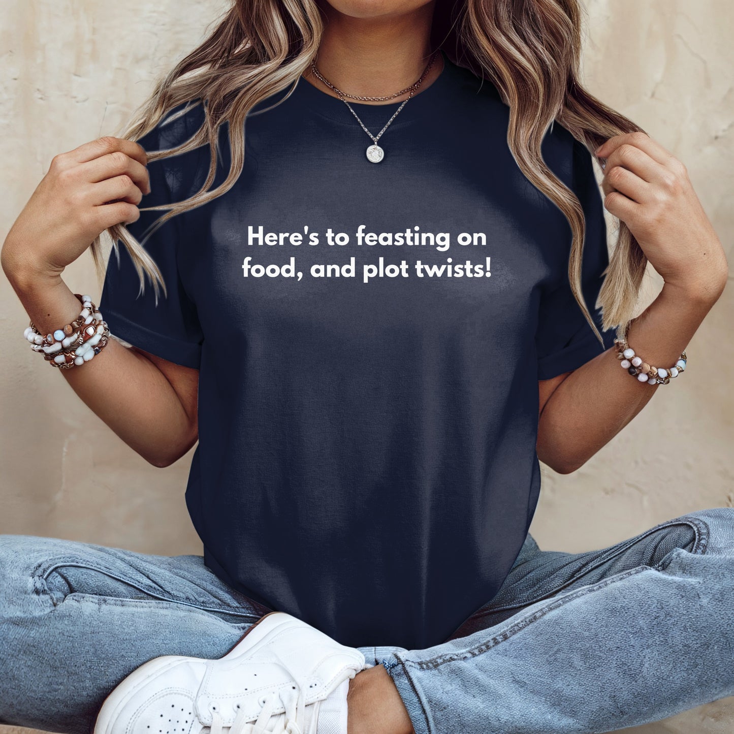 Here's to feasting on food and plot twists T-shirt
