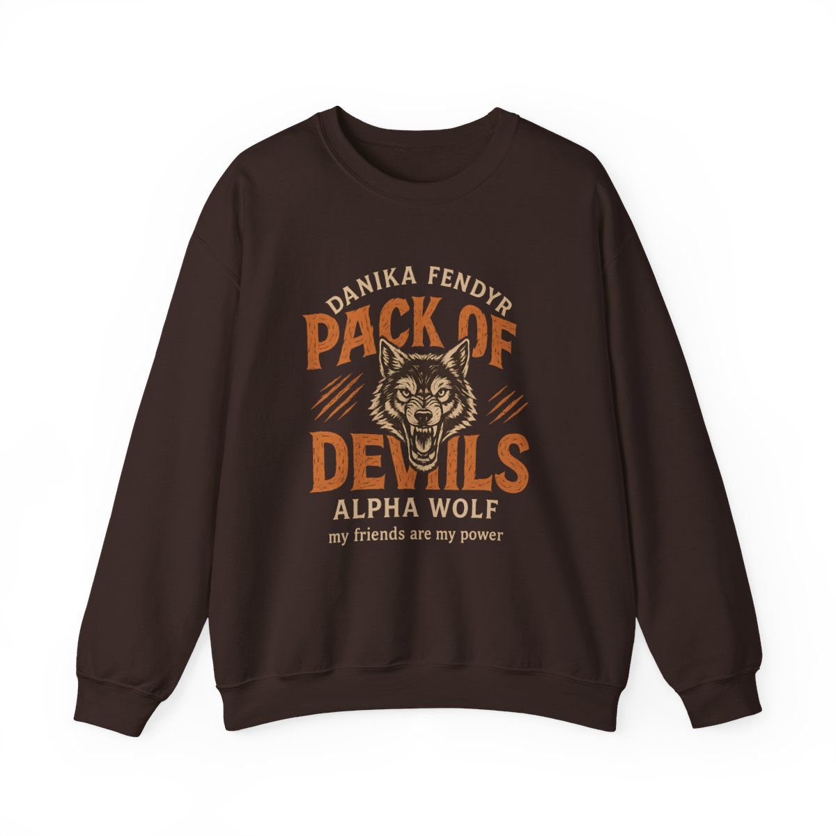 Pack of Devils Alpha Wolf My Friends Are My Power Sweater