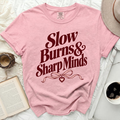 Pink Comfort Colors shirt with "Slow Burns & Sharp Minds" text.