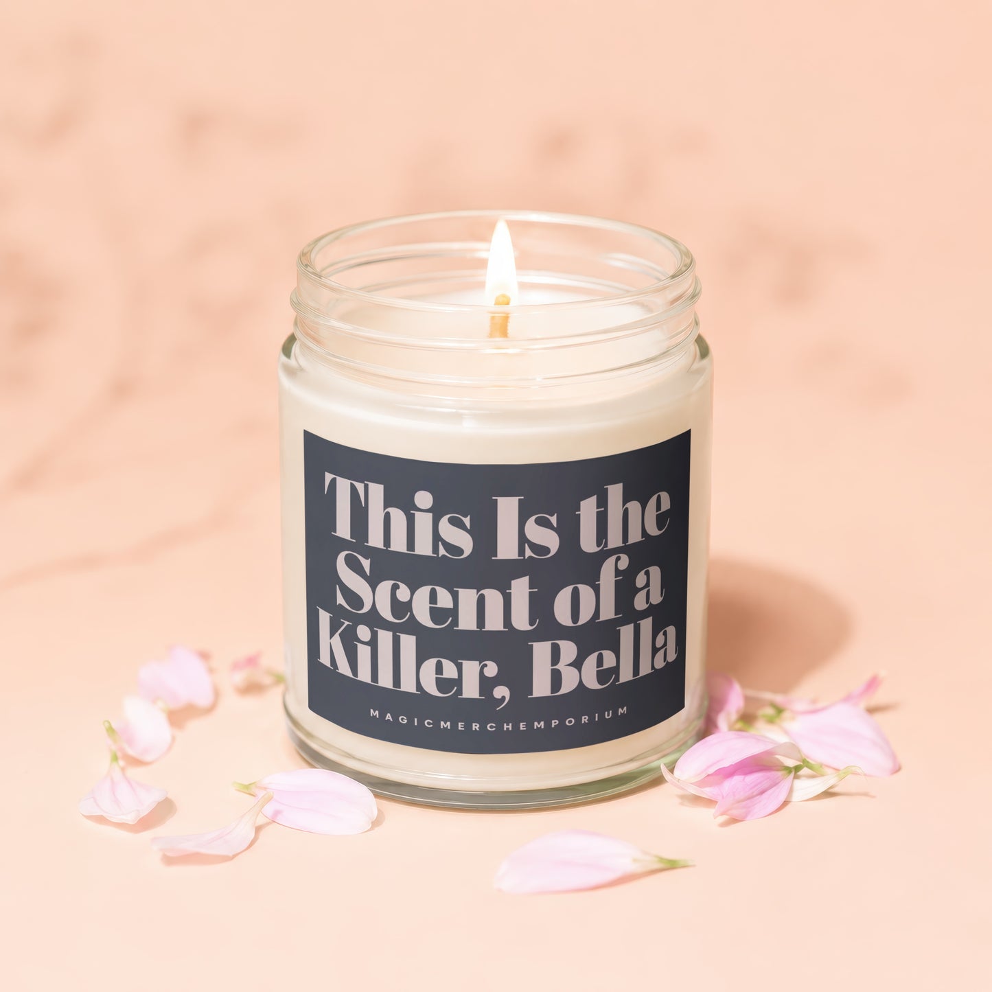 Scented candle with text "This Is The Scent of a Killer, Bella."