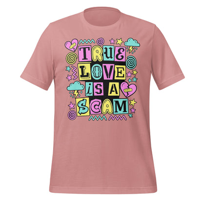 True Love Is A Scam Tee