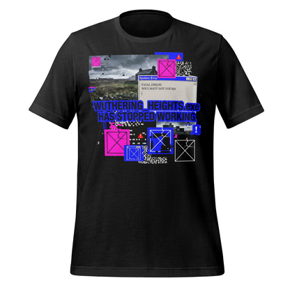 Wuthering Heights.exe Has Stopped Working T-shirt
