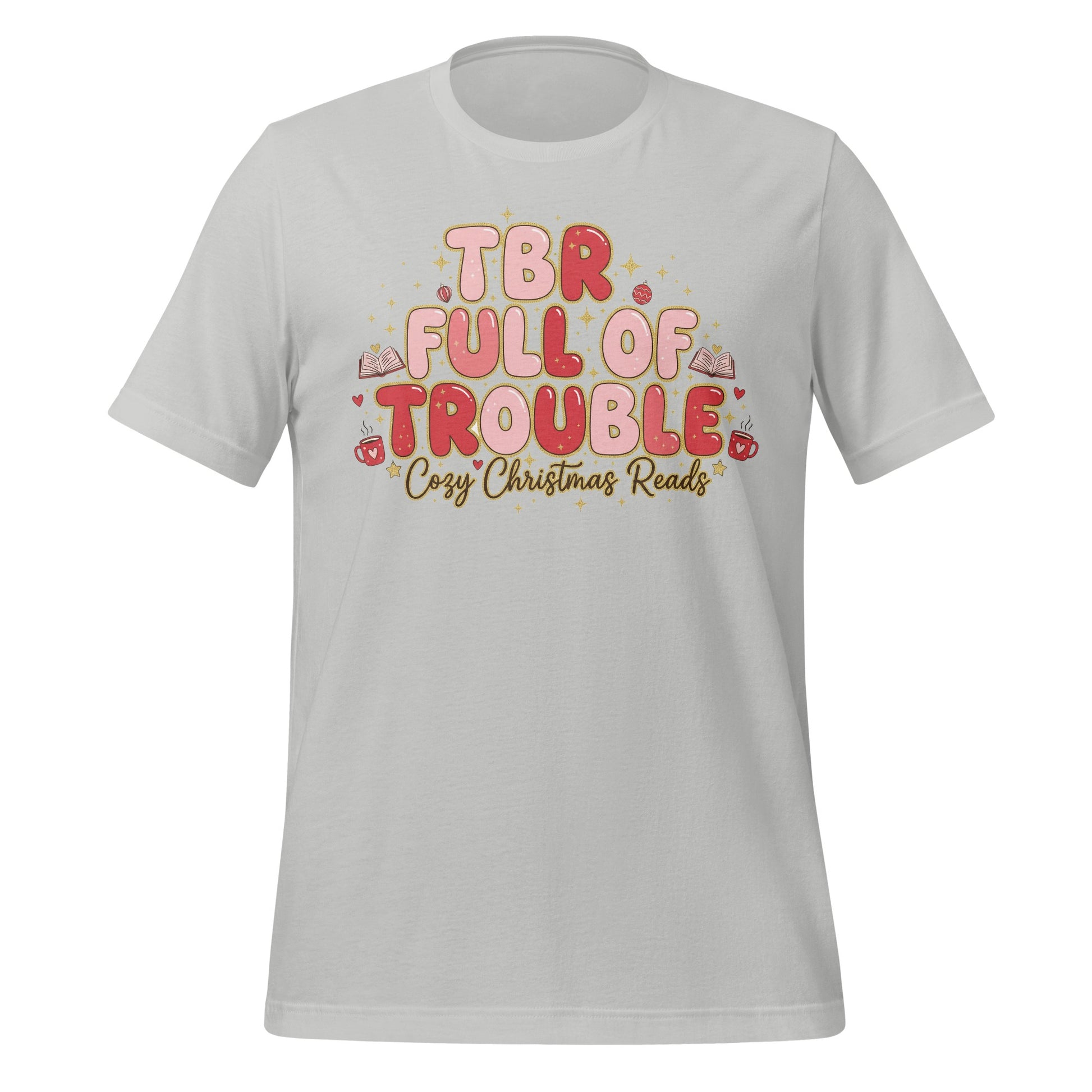 TBR Full Of Trouble Cozy Christmas Reads t-shirt