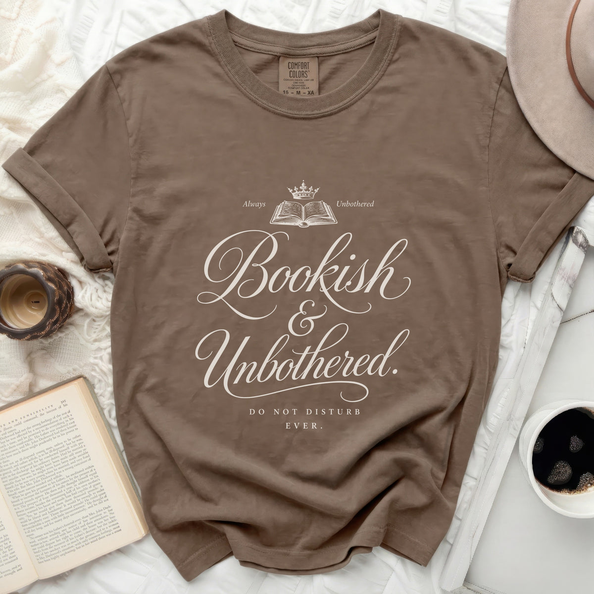 Brown t-shirt with "Always Bookish Unbothered. DO NOT DISTURB EVER." text.