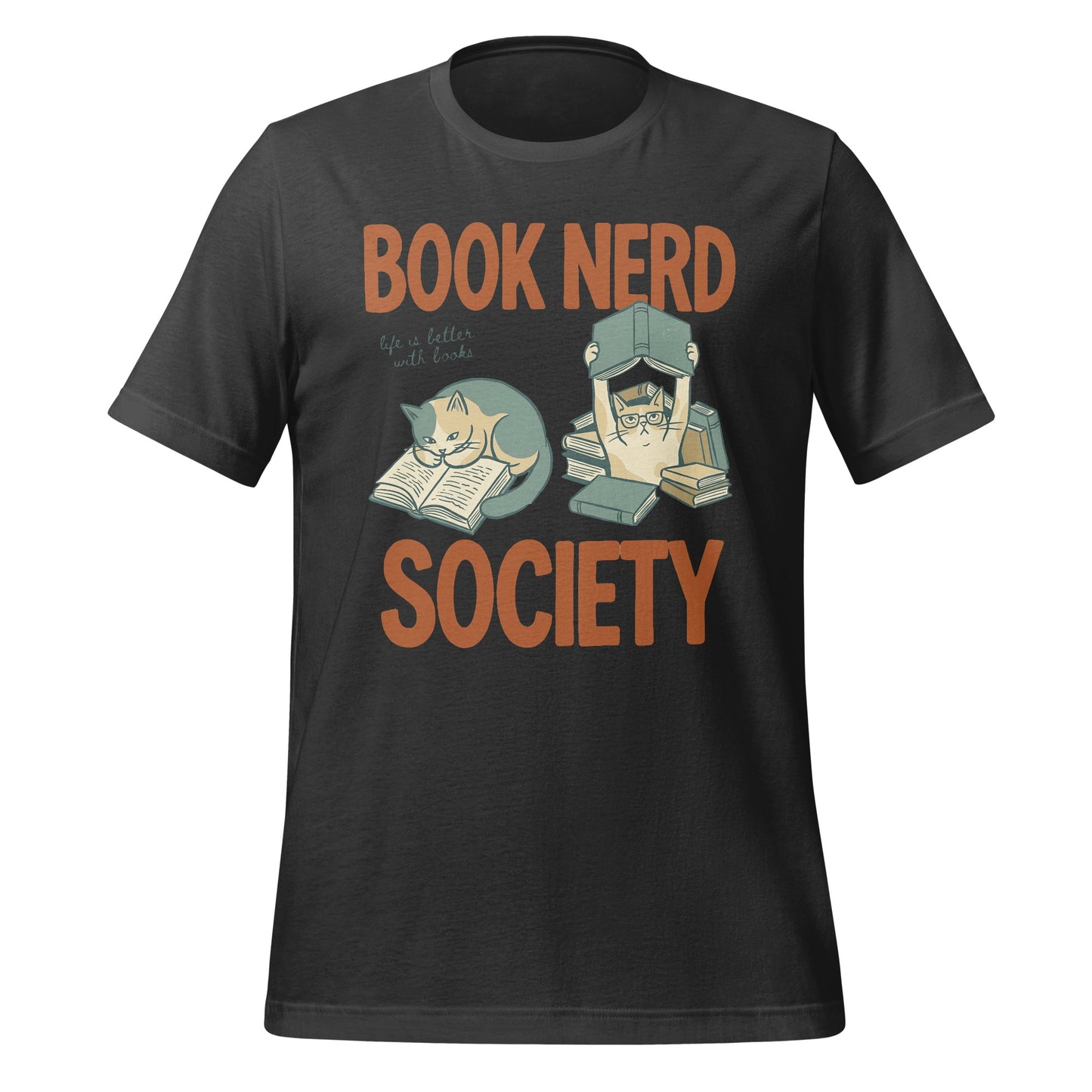 Book Nerd Society Life Is Better With Books Shirt