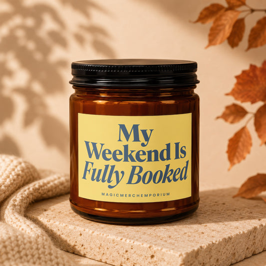 Amber jar candle with yellow label reading "My Weekend Is Fully Booked."