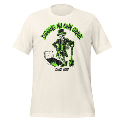 Digging My Own Grave Since 1847 T-shirt