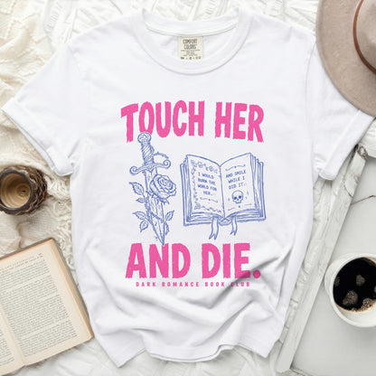 White t-shirt with "Touch Her and Die" text and sword graphic.