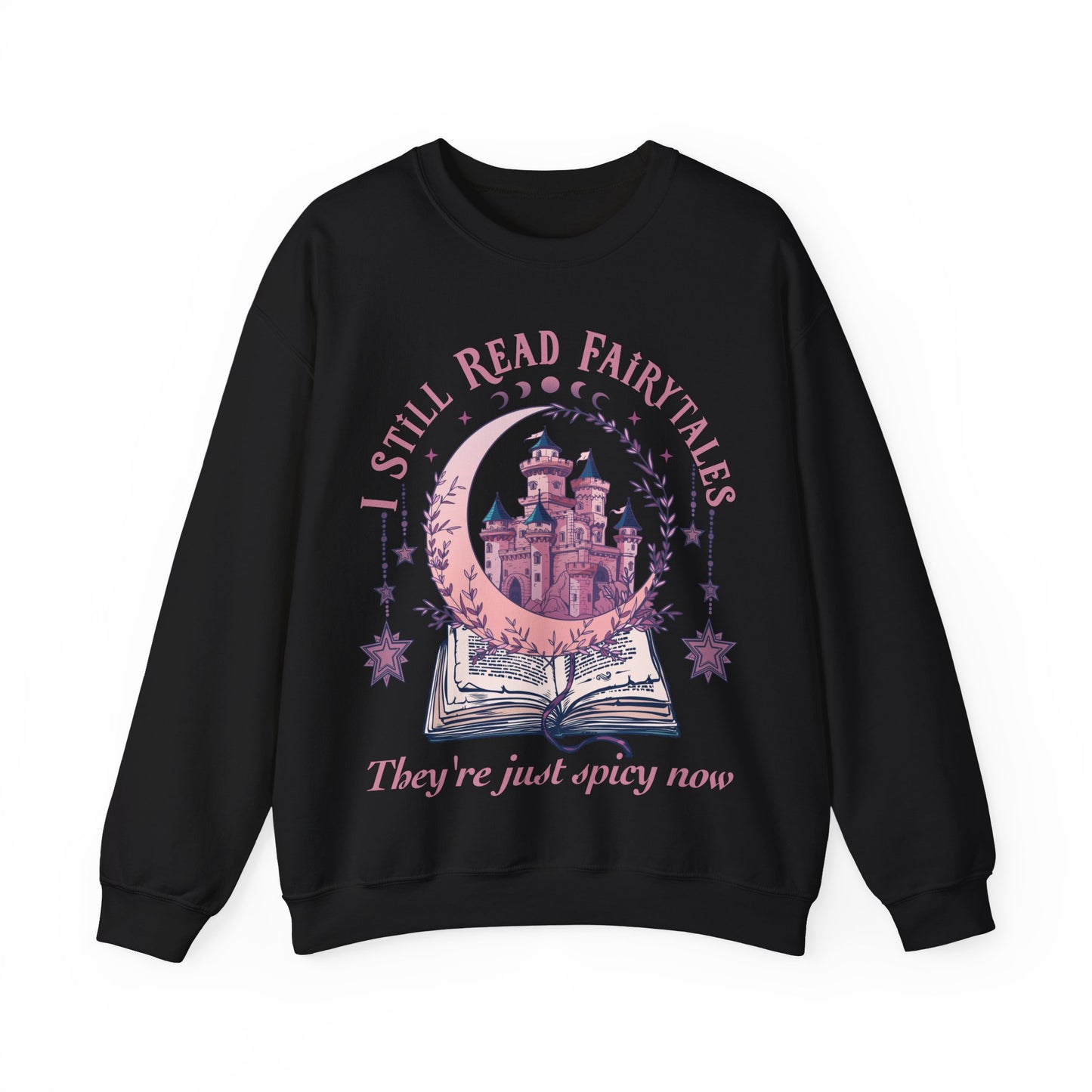 I Still Read Fairytales Sweatshirt
