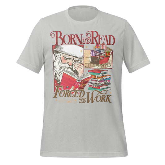Born to Read Forced to Work T-shirt
