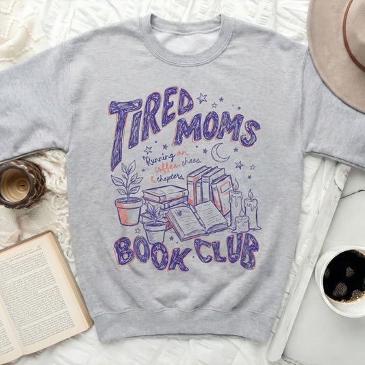 Tired Moms Book Club Running on Coffee and Chaos Sweatshirt