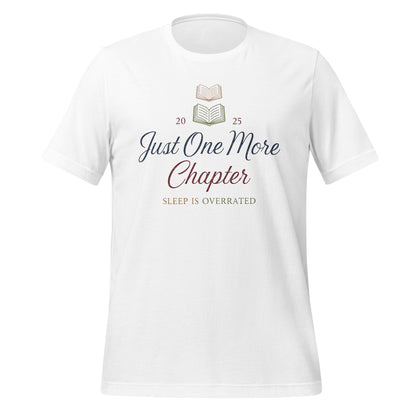 Just One More Chapter Sleep is Overrated T-shirt