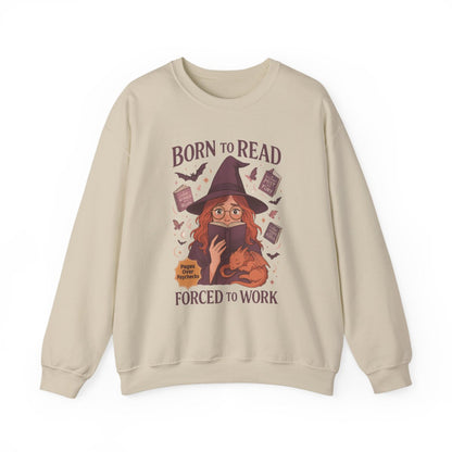 Born To Read Forced To Work Witchy Sweatshirt