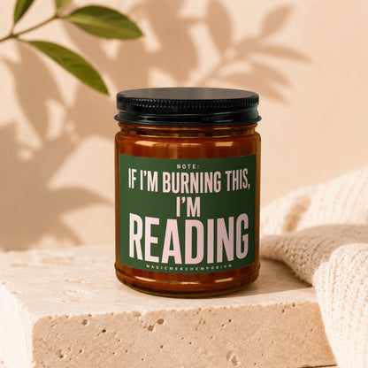 Candle with "Note: If I'm Burning This, I'm Reading" text.