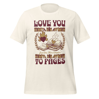 Love You to Pages Just One More Chapter T-Shirt