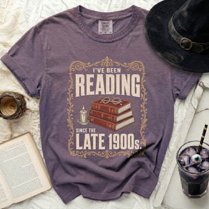 T-shirt with "I've Been Reading Since The Late 1900s" graphic.