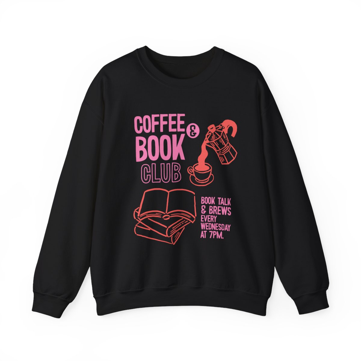 Coffee and Book Club Book Talk and Brews Every Wednesday sweatshirt