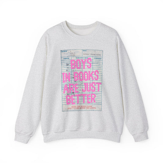 Boys in Books Are Just Better Sweatshirt