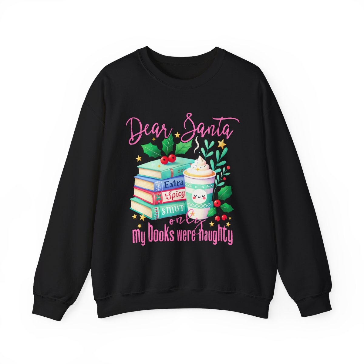 Dear Santa my books were naughty sweatshirt