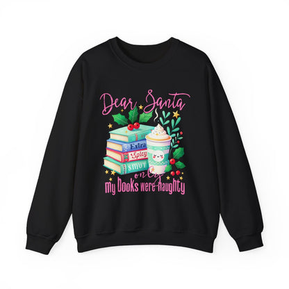 Dear Santa my books were naughty sweatshirt