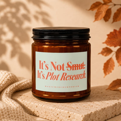 Glass candle with "It's Not Smut. It's Plot Research." text.