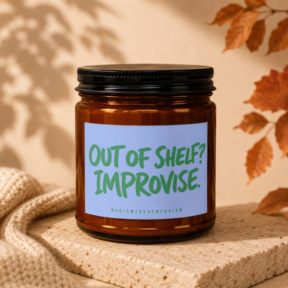 Amber jar candle with label reading "OUT OF SHELF? IMPROVISE."
