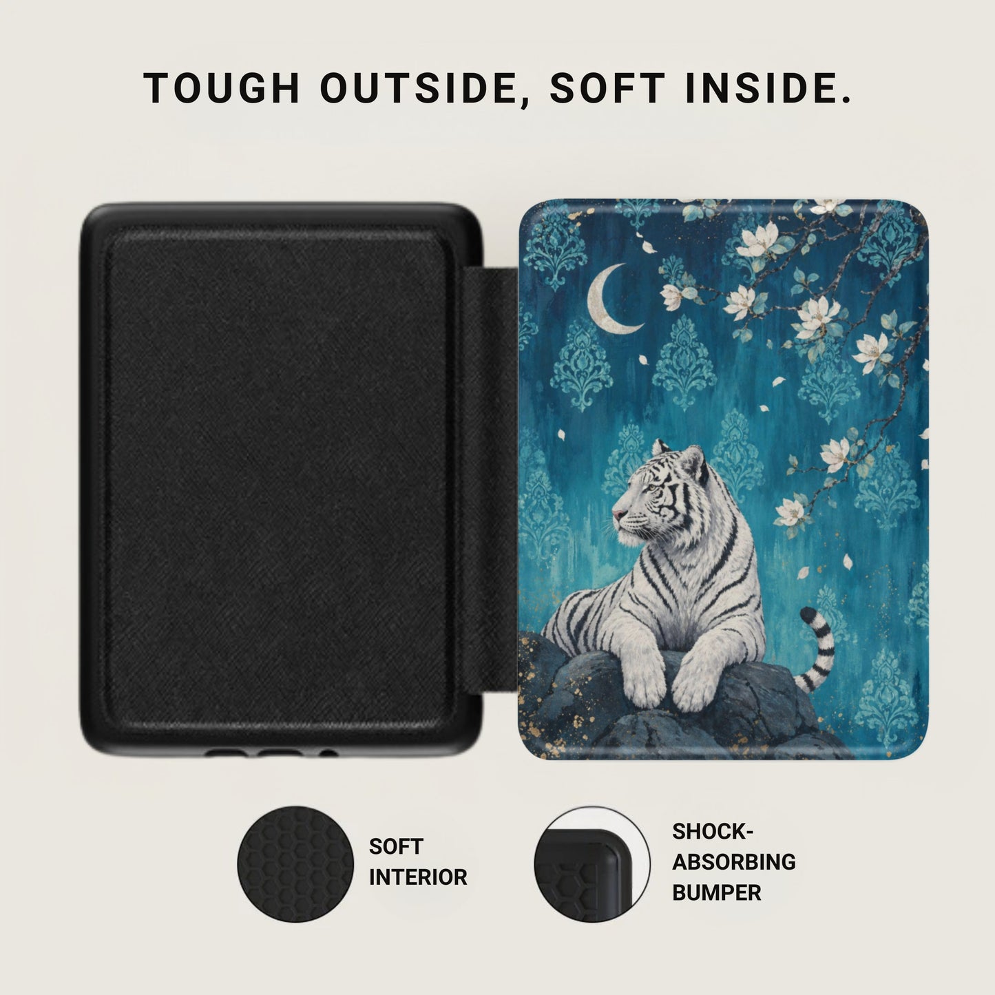 Case with black textured exterior and white tiger art, "TOGH OUTSIDE, SOFT INSIDE."