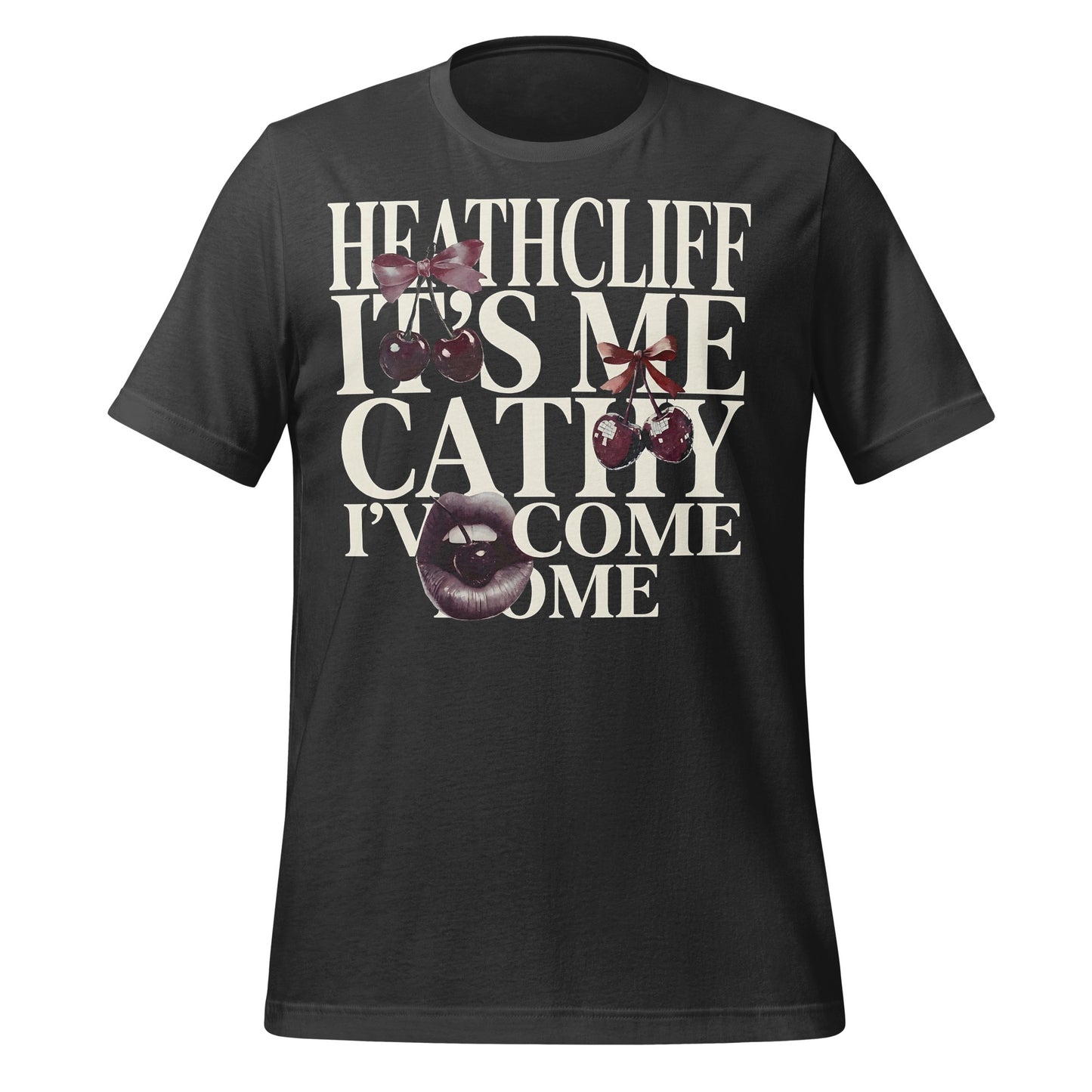 Heathcliff It's Me Cathy I've Come Home T-shirt