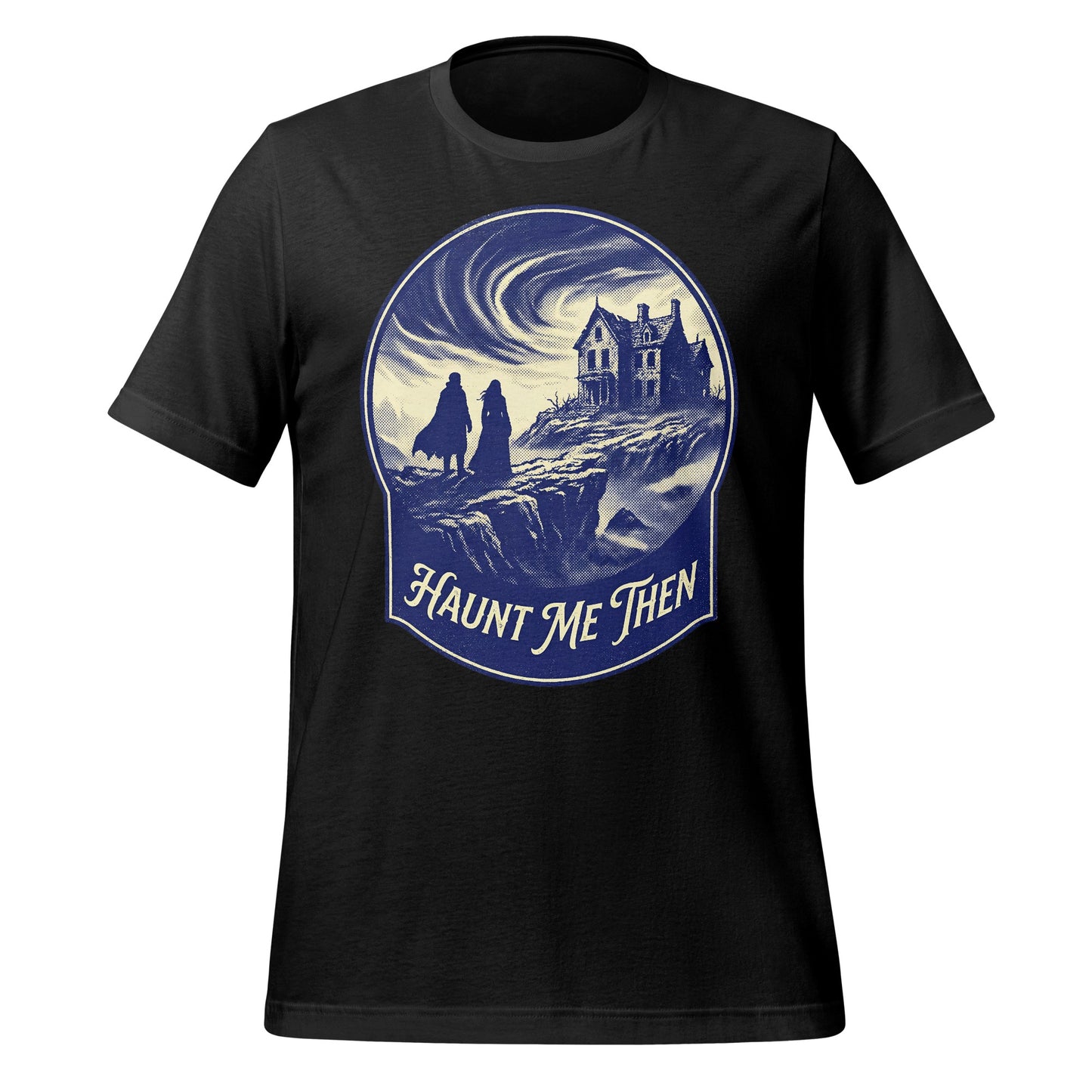 Haunt Me Then Haunted House Gothic Tee Shirt