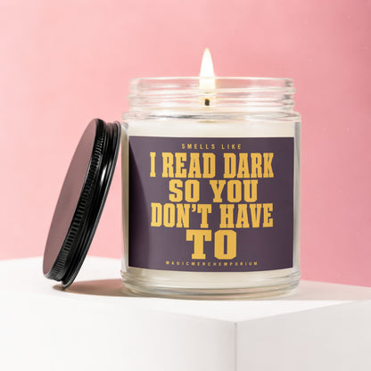 Candle with label reading "Smells like I read dark so you don't have to."