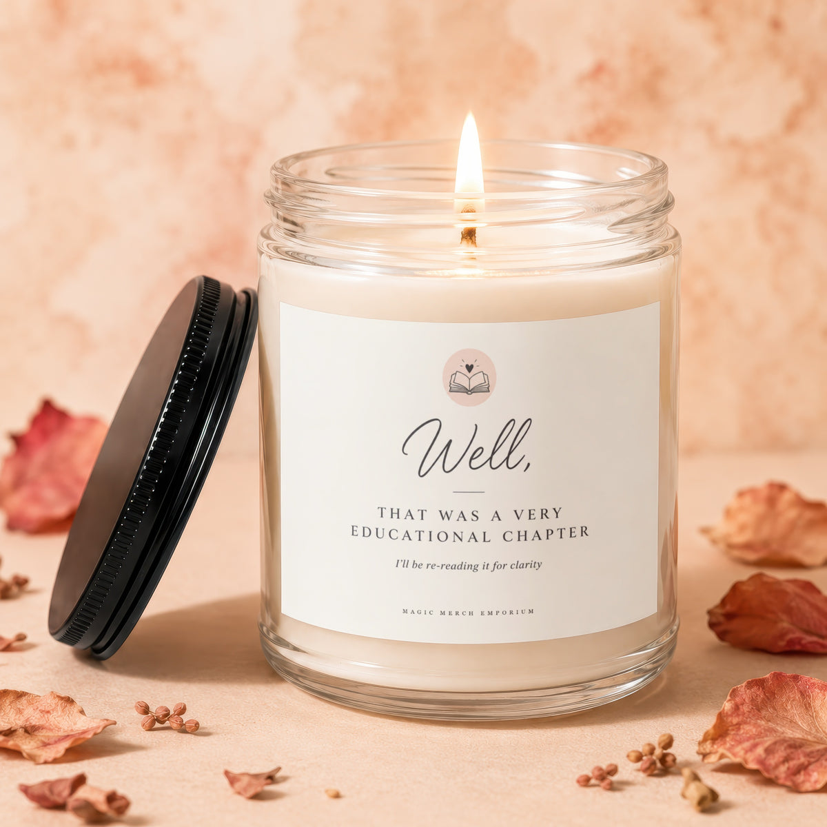 Candle with "Well, THAT WAS A VERY EDUCATIONAL CHAPTER" text and an open lid.