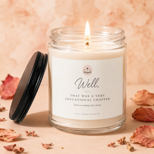 Candle with "Well, THAT WAS A VERY EDUCATIONAL CHAPTER" text and an open lid.