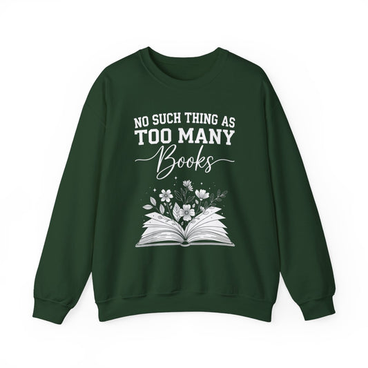 No Such Thing as Too Many Books Floral Design Sweatshirt - MagicMerchEmporium